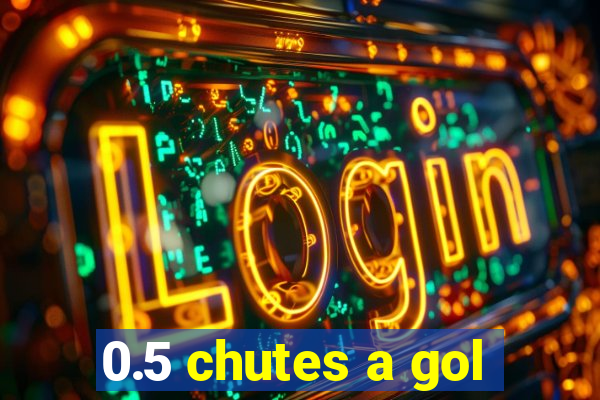 0.5 chutes a gol